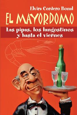 El Mayordomo: Las Pipas, Los Langostinos Y Hasta El Viernes