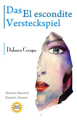 Das Versteckspiel. El Escondite. Deutsch/Spanisch-Español/Alemán