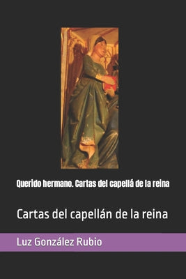 Querido hermano: Cartas del capellán de la reina