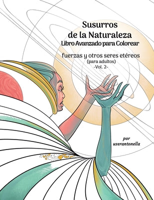 Susurros de la Naturaleza Libro Avanzado para Colorear: fuerzas y otros seres etéreos (para adultos) -Vol. 2-