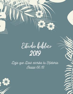 Estudio Biblico 2019 Deja que Dios escriba tu historia Isaias 66: 18: Libreta de oracion, 8.5 x 11 in, 120 pp, papel blanco rayado libreta de apuntes