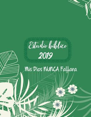 Estudio Biblico 2019 Mi Dios Nunca Fallara: Libreta de oracion, 8.5 x 11 in, 120 pp, papel blanco rayado libreta de apuntes