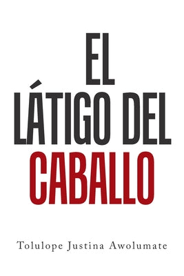 El Látigo Del Caballo