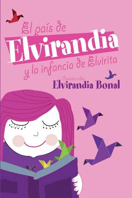 El país de Elvirandia y la infancia de Elvirita