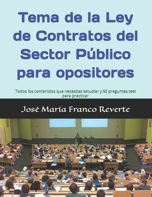 Tema de la Ley de Contratos del Sector Público para opositores: Todos los contenidos que necesitas estudiar y 50 preguntas test para practicar