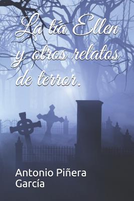 La tía Ellen y otros relatos de terror.