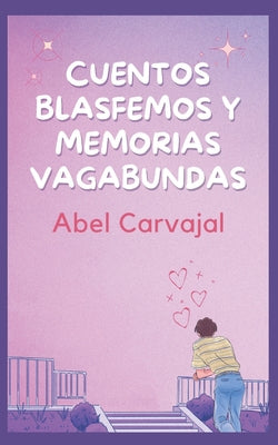 Cuentos blasfemos y memorias vagabundas