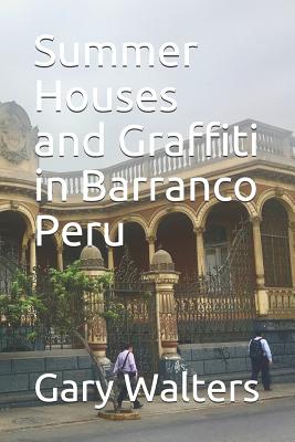 Summer Houses and Graffiti in Barranco Peru