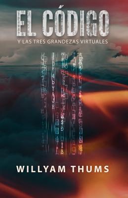 El Código: y las Tres Grandezas Virtuales