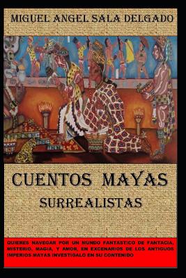 cuentos mayas: cuentos surrealistas mayas