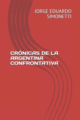 Crónicas de la Argentina Confrontativa