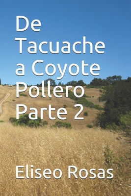 De Tacuache a Coyote Pollero: Parte Dos