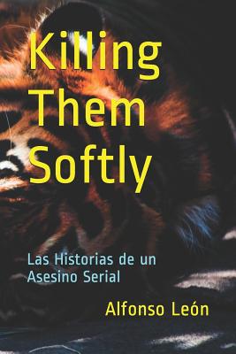 Killing Them Softly: Las Historias de un Asesino Serial