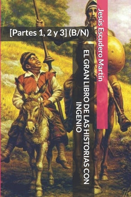 El Gran Libro de Las Historias Con Ingenio: [Partes 1, 2 y 3] (B/N)