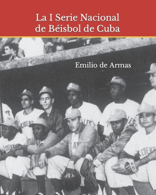 La I Serie Nacional de Béisbol de Cuba: 1962: Memoria y reencuentro