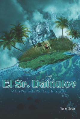 El Señor Datnulov: Y La Parada de Los Intentos