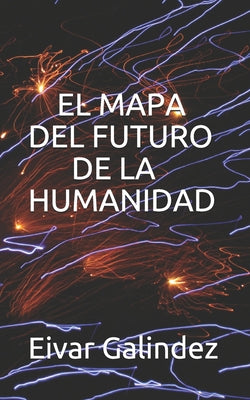 El Mapa del Futuro de la Humanidad: La Guerra del Fin del Mundo