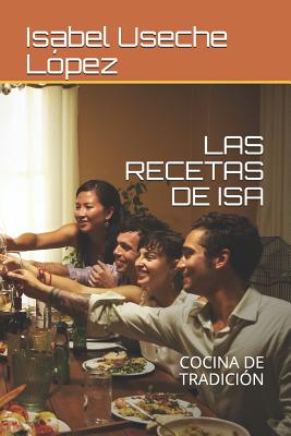 Las Recetas de ISA: Cocina de Tradición