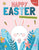 Happy Easter a Coloring Book for Kids: 50 Easter Coloring Pages for Kids