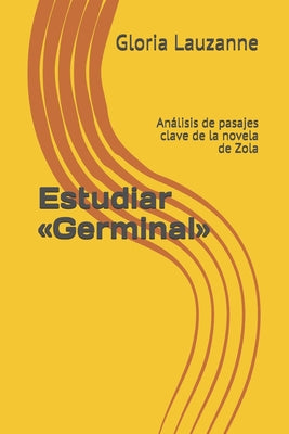 Estudiar Germinal: Análisis de pasajes clave de la novela de Zola