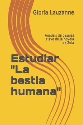 Estudiar "La bestia humana": Análisis de pasajes clave de la novela de Zola