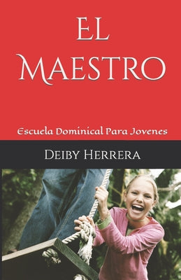 El Maestro: Escuela Dominical Para Jovenes