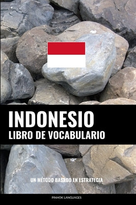 Libro de Vocabulario Indonesio: Un Método Basado en Estrategia