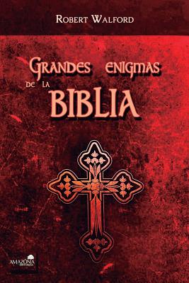 Grandes Enigmas de la Biblia