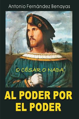 Al Poder Por El Poder: O César O NADA