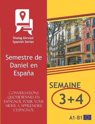 Conversations quotidiennes en espagnol pour vous aider à apprendre l'espagnol - Semaine 3/Semaine 4: Semestre de Daniel en España