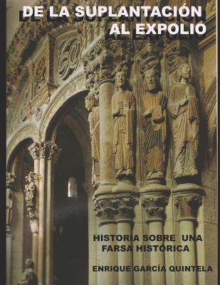 De la suplantación al expolio: Historia sobre una farsa histórica