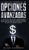 La Guía de Comercio de Opciones Avanzadas: La Mejor Guía Completa Para Obtener Ingresos con el Comercio de Opciones, Aprenda Estrategias Secretas de I