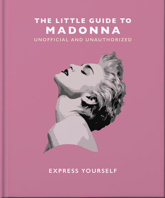 The Little Guide to Madonna: Express Yourself