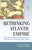 Rethinking Atlantic Empire: Christopher Schmidt-Nowara's Histories of Nineteenth-Century Spain and the Antilles