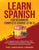 Learn Spanish For Beginners Complete Course (2 in 1): 33+ Language Lessons- 10 Short Stories, 1000+ Phrases& Words, Grammar Mastery, Conversations& In