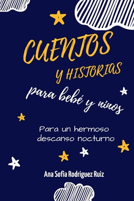 Cuentos y Historias para bebé y niños: Historias para promover la atencion plena, ayudar a tus hijos a dormir y derrotar los problemas de insomnio y s