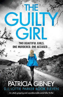 The Guilty Girl: An utterly gripping and unputdownable serial killer thriller