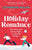 Holiday Romance: A totally hilarious and unforgettable Christmas romantic comedy