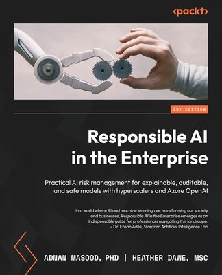 Responsible AI in the Enterprise: Practical AI risk management for explainable, auditable, and safe models with hyperscalers and Azure OpenAI