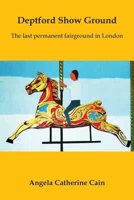 Deptford Show Ground: The last permanent fairground in London