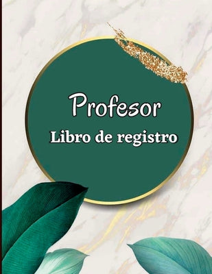 Libro de registro del maestro: Libro de calificaciones de 92 páginas para que los maestros registren las calificaciones y lecciones de los estudiante