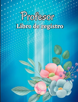 Libro de registro de asistencia: Libro de registro de clase, regalos para maestros. Gráfico de asistencia para la escuela/universidad, libro de regist