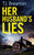 HER HUSBAND'S LIES an unputdownable psychological thriller with a breathtaking twist