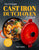 The Complete Cast Iron Dutch Oven Cookbook: 1000 Days of Easy Tantalizing Recipes for the Most Versatile Pot in Your Kitchen