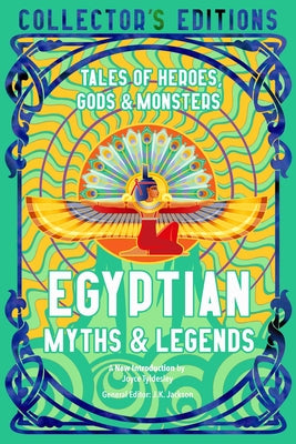 Egyptian Myths & Legends: Tales of Heroes, Gods & Monsters