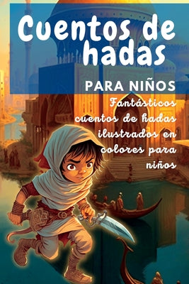 Cuentos de hadas para niños: Fantásticos cuentos de hadas ilustrados en colores para niños