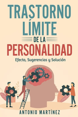 Trastorno Límite de la Personalidad: efecto, sugerencias y solución