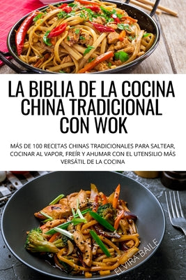 La Biblia de la Cocina China Tradicional Con Wok