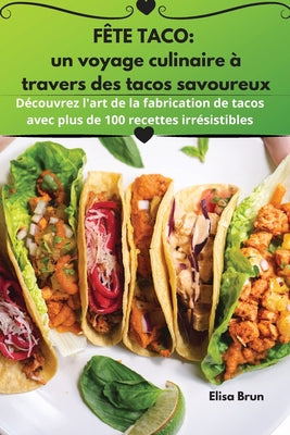 Fête Taco: un voyage culinaire à travers des tacos savoureux