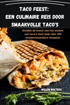 Taco feest: een culinaire reis door smaakvolle taco's: een culinaire reis door smaakvolle taco's